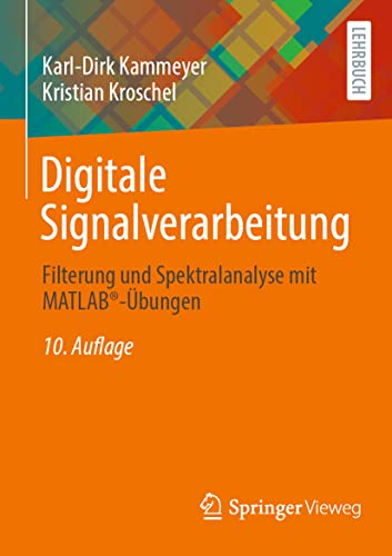 Digitale Signalverarbeitung: Filterung und Spektralanalyse mit MATLAB®-Übungen von Springer Fachmedien Wiesbaden